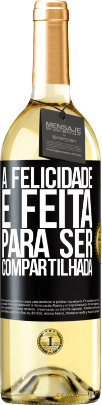 29,95 € Envio grátis | Vinho branco Edição WHITE A felicidade é feita para ser compartilhada Etiqueta Preta. Etiqueta personalizável Vinho jovem Colheita 2023 Verdejo