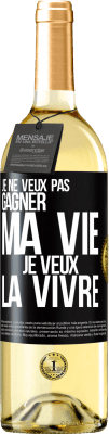 29,95 € Envoi gratuit | Vin blanc Édition WHITE Je ne veux pas gagner ma vie, je veux la vivre Étiquette Noire. Étiquette personnalisable Vin jeune Récolte 2024 Verdejo