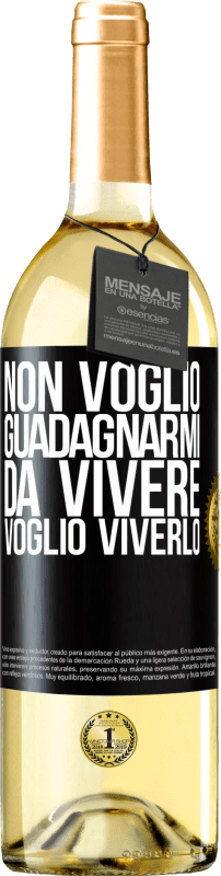 29,95 € Spedizione Gratuita | Vino bianco Edizione WHITE Non voglio guadagnarmi da vivere, voglio viverlo Etichetta Nera. Etichetta personalizzabile Vino giovane Raccogliere 2024 Verdejo