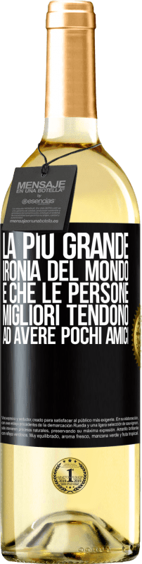 29,95 € Spedizione Gratuita | Vino bianco Edizione WHITE La più grande ironia del mondo è che le persone migliori tendono ad avere pochi amici Etichetta Nera. Etichetta personalizzabile Vino giovane Raccogliere 2024 Verdejo