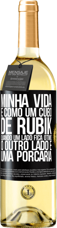 29,95 € Envio grátis | Vinho branco Edição WHITE Minha vida é como um cubo de rubik. Quando um lado fica ótimo, o outro lado é uma porcaria Etiqueta Preta. Etiqueta personalizável Vinho jovem Colheita 2024 Verdejo