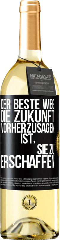 29,95 € Kostenloser Versand | Weißwein WHITE Ausgabe Der beste Weg, die Zukunft vorherzusagen, ist, sie zu erschaffen Schwarzes Etikett. Anpassbares Etikett Junger Wein Ernte 2023 Verdejo