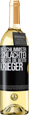 29,95 € Kostenloser Versand | Weißwein WHITE Ausgabe Die schlimmsten Schlachten sind für die besten Krieger Schwarzes Etikett. Anpassbares Etikett Junger Wein Ernte 2023 Verdejo