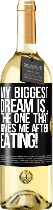 29,95 € Free Shipping | White Wine WHITE Edition My biggest dream is ... the one that gives me after eating! Black Label. Customizable label Young wine Harvest 2024 Verdejo