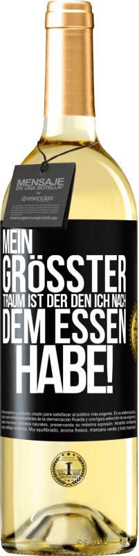 29,95 € Kostenloser Versand | Weißwein WHITE Ausgabe Mein größter Traum ist ... der, den ich nach dem Essen habe! Schwarzes Etikett. Anpassbares Etikett Junger Wein Ernte 2024 Verdejo