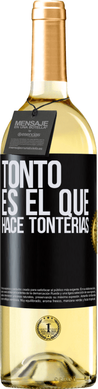 29,95 € Envío gratis | Vino Blanco Edición WHITE Tonto es el que hace tonterías Etiqueta Negra. Etiqueta personalizable Vino joven Cosecha 2023 Verdejo