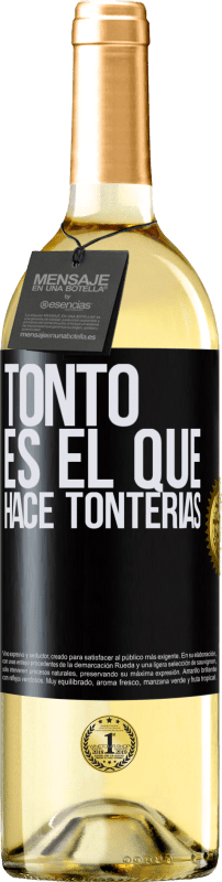 29,95 € Envío gratis | Vino Blanco Edición WHITE Tonto es el que hace tonterías Etiqueta Negra. Etiqueta personalizable Vino joven Cosecha 2024 Verdejo