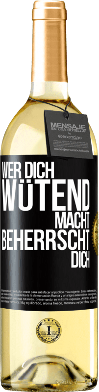 29,95 € Kostenloser Versand | Weißwein WHITE Ausgabe Wer dich wütend macht, beherrscht dich Schwarzes Etikett. Anpassbares Etikett Junger Wein Ernte 2024 Verdejo