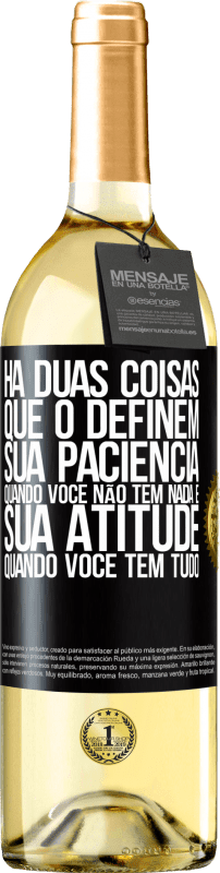 29,95 € Envio grátis | Vinho branco Edição WHITE Há duas coisas que o definem. Sua paciência quando você não tem nada e sua atitude quando você tem tudo Etiqueta Preta. Etiqueta personalizável Vinho jovem Colheita 2024 Verdejo