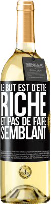 29,95 € Envoi gratuit | Vin blanc Édition WHITE Le but est d'être riche et pas de faire semblant Étiquette Noire. Étiquette personnalisable Vin jeune Récolte 2025 Verdejo