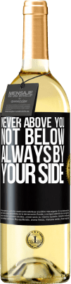 29,95 € Free Shipping | White Wine WHITE Edition Never above you, not below. Always by your side Black Label. Customizable label Young wine Harvest 2025 Verdejo