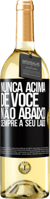 29,95 € Envio grátis | Vinho branco Edição WHITE Nunca acima de você, não abaixo. Sempre a seu lado Etiqueta Preta. Etiqueta personalizável Vinho jovem Colheita 2023 Verdejo