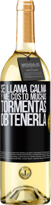 29,95 € Envío gratis | Vino Blanco Edición WHITE Se llama calma, y me costó muchas tormentas obtenerla Etiqueta Negra. Etiqueta personalizable Vino joven Cosecha 2025 Verdejo