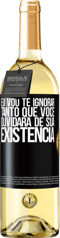 29,95 € Envio grátis | Vinho branco Edição WHITE Eu vou te ignorar tanto que você duvidará de sua existência Etiqueta Preta. Etiqueta personalizável Vinho jovem Colheita 2024 Verdejo