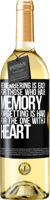 29,95 € Free Shipping | White Wine WHITE Edition Remembering is easy for those who have memory. Forgetting is hard for the one with a heart Black Label. Customizable label Young wine Harvest 2024 Verdejo