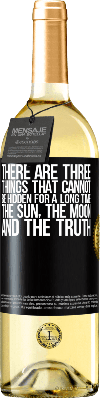 29,95 € Free Shipping | White Wine WHITE Edition There are three things that cannot be hidden for a long time. The sun, the moon, and the truth Black Label. Customizable label Young wine Harvest 2024 Verdejo