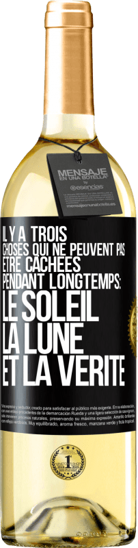 29,95 € Envoi gratuit | Vin blanc Édition WHITE Il y a trois choses qui ne peuvent pas être cachées pendant longtemps: Le soleil, la lune et la vérité Étiquette Noire. Étiquette personnalisable Vin jeune Récolte 2024 Verdejo