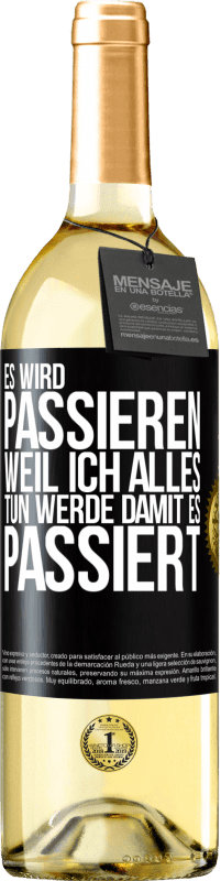 29,95 € Kostenloser Versand | Weißwein WHITE Ausgabe Es wird passieren, weil ich alles tun werde, damit es passiert Schwarzes Etikett. Anpassbares Etikett Junger Wein Ernte 2024 Verdejo