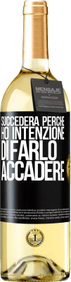 29,95 € Spedizione Gratuita | Vino bianco Edizione WHITE Succederà perché ho intenzione di farlo accadere Etichetta Nera. Etichetta personalizzabile Vino giovane Raccogliere 2023 Verdejo