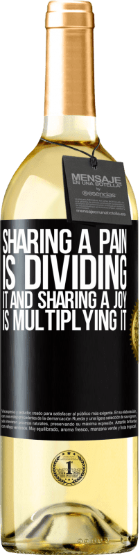 29,95 € Free Shipping | White Wine WHITE Edition Sharing a pain is dividing it and sharing a joy is multiplying it Black Label. Customizable label Young wine Harvest 2023 Verdejo