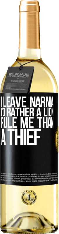 29,95 € Free Shipping | White Wine WHITE Edition I leave Narnia. I'd rather a lion rule me than a thief Black Label. Customizable label Young wine Harvest 2024 Verdejo