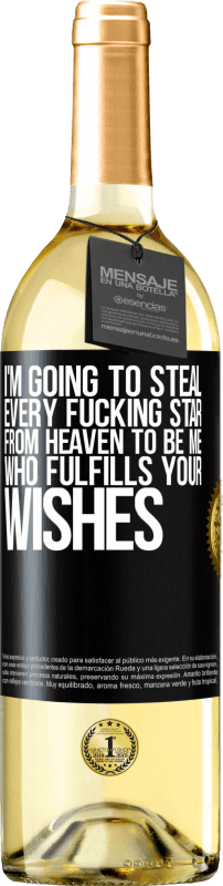 29,95 € Free Shipping | White Wine WHITE Edition I'm going to steal every fucking star from heaven to be me who fulfills your wishes Black Label. Customizable label Young wine Harvest 2024 Verdejo