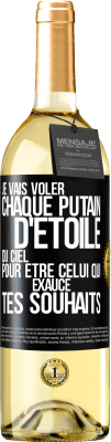 29,95 € Envoi gratuit | Vin blanc Édition WHITE Je vais voler chaque putain d'étoile du ciel pour être celui qui exauce tes souhaits Étiquette Noire. Étiquette personnalisable Vin jeune Récolte 2023 Verdejo