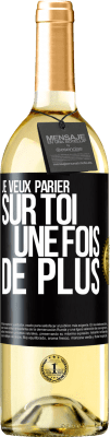 29,95 € Envoi gratuit | Vin blanc Édition WHITE Je veux parier sur toi une fois de plus Étiquette Noire. Étiquette personnalisable Vin jeune Récolte 2023 Verdejo