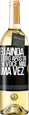 29,95 € Envio grátis | Vinho branco Edição WHITE Eu ainda quero apostar em você mais uma vez Etiqueta Preta. Etiqueta personalizável Vinho jovem Colheita 2025 Verdejo