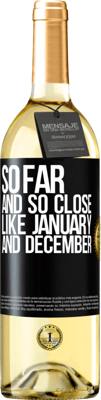 29,95 € Free Shipping | White Wine WHITE Edition So far and so close, like January and December Black Label. Customizable label Young wine Harvest 2024 Verdejo