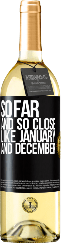 29,95 € Free Shipping | White Wine WHITE Edition So far and so close, like January and December Black Label. Customizable label Young wine Harvest 2025 Verdejo