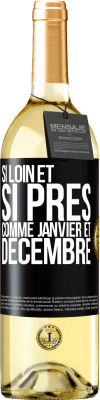 29,95 € Envoi gratuit | Vin blanc Édition WHITE Si loin et si près, comme janvier et décembre Étiquette Noire. Étiquette personnalisable Vin jeune Récolte 2024 Verdejo