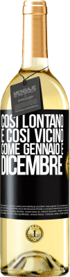 29,95 € Spedizione Gratuita | Vino bianco Edizione WHITE Così lontano e così vicino, come gennaio e dicembre Etichetta Nera. Etichetta personalizzabile Vino giovane Raccogliere 2024 Verdejo