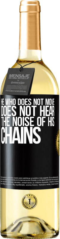 29,95 € Free Shipping | White Wine WHITE Edition He who does not move does not hear the noise of his chains Black Label. Customizable label Young wine Harvest 2024 Verdejo