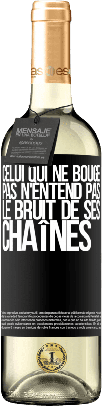 29,95 € Envoi gratuit | Vin blanc Édition WHITE Celui qui ne bouge pas n'entend pas le bruit de ses chaînes Étiquette Noire. Étiquette personnalisable Vin jeune Récolte 2024 Verdejo