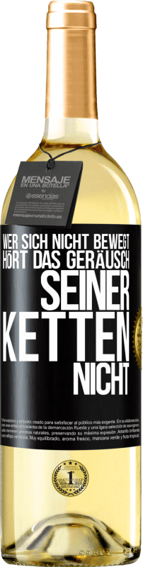 29,95 € Kostenloser Versand | Weißwein WHITE Ausgabe Wer sich nicht bewegt, hört das Geräusch seiner Ketten nicht Schwarzes Etikett. Anpassbares Etikett Junger Wein Ernte 2024 Verdejo