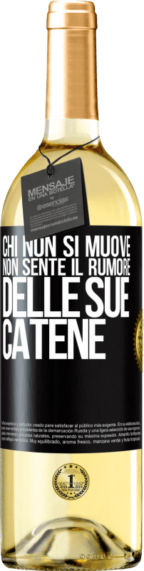 29,95 € Spedizione Gratuita | Vino bianco Edizione WHITE Chi non si muove non sente il rumore delle sue catene Etichetta Nera. Etichetta personalizzabile Vino giovane Raccogliere 2024 Verdejo