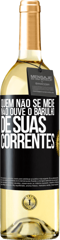 29,95 € Envio grátis | Vinho branco Edição WHITE Quem não se mexe não ouve o barulho de suas correntes Etiqueta Preta. Etiqueta personalizável Vinho jovem Colheita 2024 Verdejo