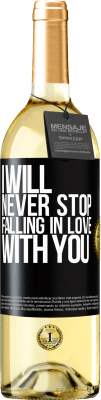 29,95 € Free Shipping | White Wine WHITE Edition I will never stop falling in love with you Black Label. Customizable label Young wine Harvest 2025 Verdejo