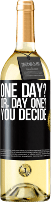 29,95 € 送料無料 | 白ワイン WHITEエディション One day? Or, day one? You decide ブラックラベル. カスタマイズ可能なラベル 若いワイン 収穫 2025 Verdejo