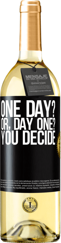 29,95 € 免费送货 | 白葡萄酒 WHITE版 One day? Or, day one? You decide 黑标. 可自定义的标签 青年酒 收成 2023 Verdejo