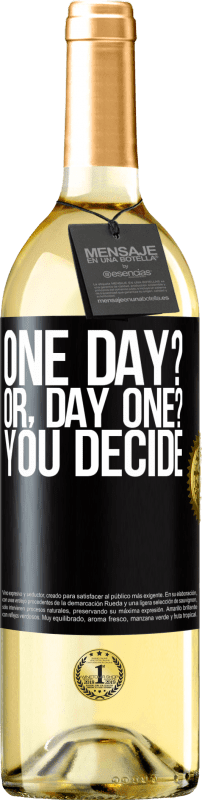 29,95 € 免费送货 | 白葡萄酒 WHITE版 One day? Or, day one? You decide 黑标. 可自定义的标签 青年酒 收成 2024 Verdejo