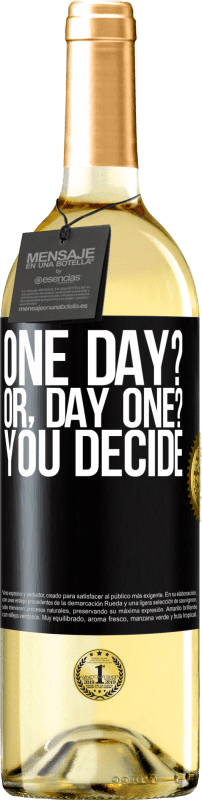 29,95 € Envio grátis | Vinho branco Edição WHITE One day? Or, day one? You decide Etiqueta Preta. Etiqueta personalizável Vinho jovem Colheita 2024 Verdejo