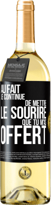 29,95 € Envoi gratuit | Vin blanc Édition WHITE Au fait je continue de mettre le sourire que tu m'as offert Étiquette Noire. Étiquette personnalisable Vin jeune Récolte 2023 Verdejo