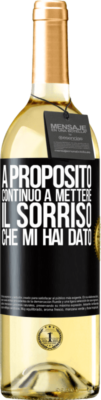 29,95 € Spedizione Gratuita | Vino bianco Edizione WHITE A proposito, continuo a mettere il sorriso che mi hai dato Etichetta Nera. Etichetta personalizzabile Vino giovane Raccogliere 2025 Verdejo
