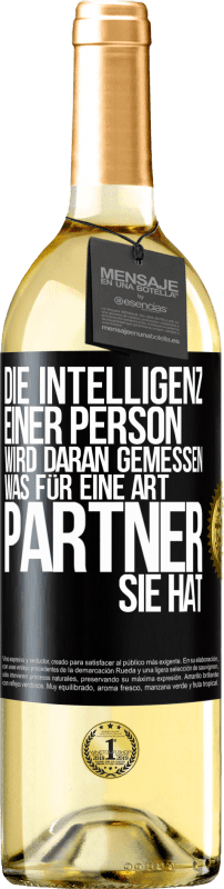 29,95 € Kostenloser Versand | Weißwein WHITE Ausgabe Die Intelligenz einer Person wird daran gemessen, was für eine Art Partner sie hat Schwarzes Etikett. Anpassbares Etikett Junger Wein Ernte 2024 Verdejo