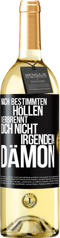 29,95 € Kostenloser Versand | Weißwein WHITE Ausgabe Nach bestimmten Höllen verbrennt dich nicht irgendein Dämon Schwarzes Etikett. Anpassbares Etikett Junger Wein Ernte 2024 Verdejo