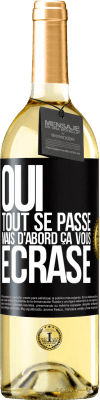 29,95 € Envoi gratuit | Vin blanc Édition WHITE Oui, tout se passe. Mais d'abord ça vous écrase Étiquette Noire. Étiquette personnalisable Vin jeune Récolte 2023 Verdejo