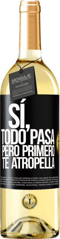 29,95 € Envío gratis | Vino Blanco Edición WHITE Sí, todo pasa. Pero primero te atropella Etiqueta Negra. Etiqueta personalizable Vino joven Cosecha 2024 Verdejo