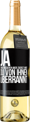 29,95 € Kostenloser Versand | Weißwein WHITE Ausgabe Ja, Dinge passieren. Aber zuerst wirst du von ihnen überrannt Schwarzes Etikett. Anpassbares Etikett Junger Wein Ernte 2023 Verdejo